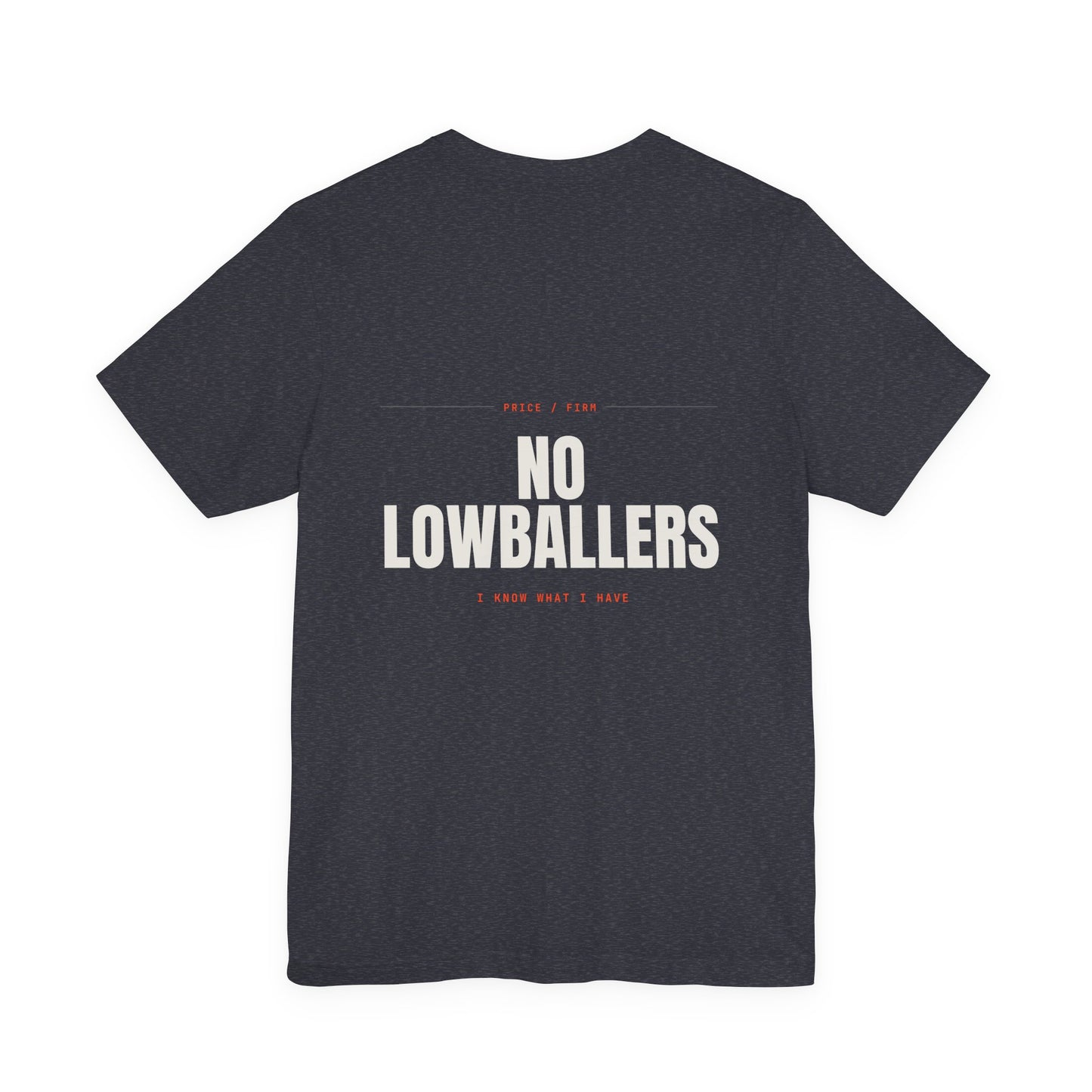 NO LOWBALLERS — T-Shirt
