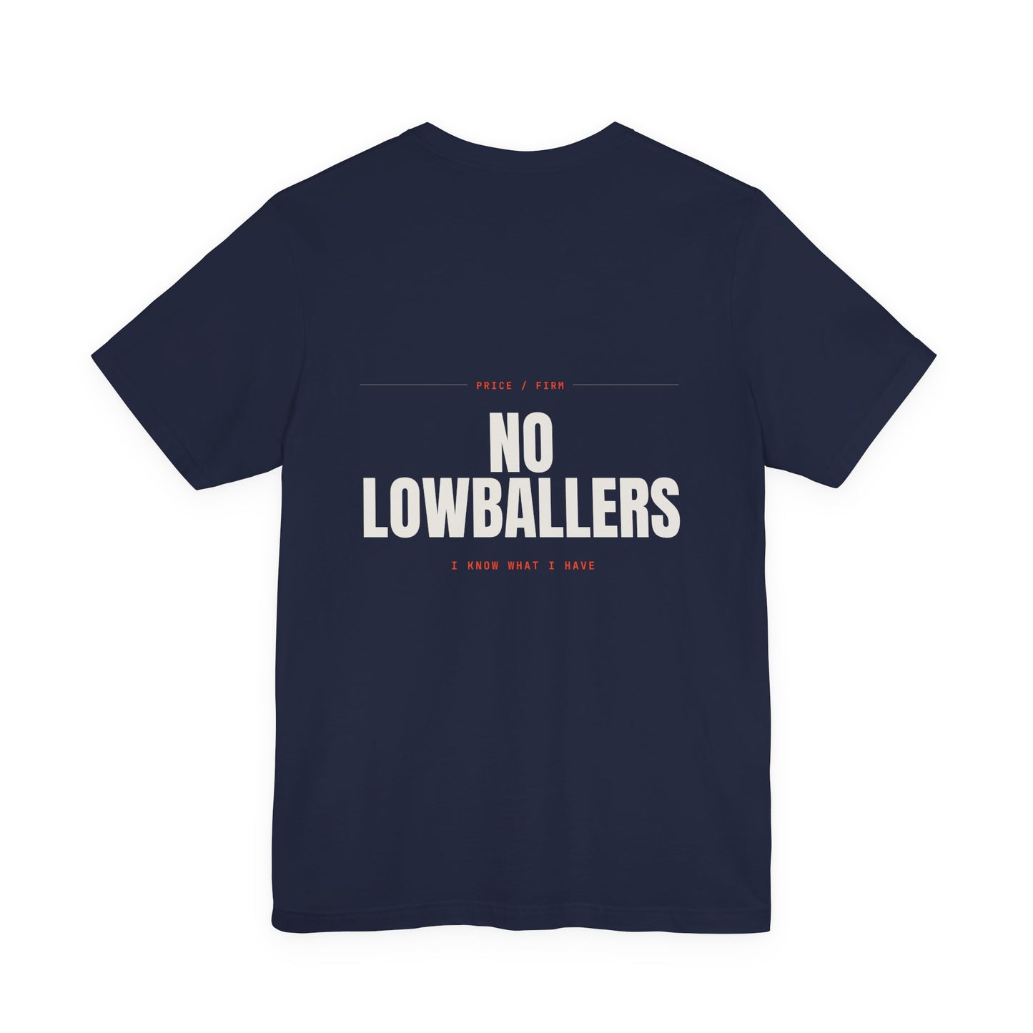 NO LOWBALLERS — T-Shirt