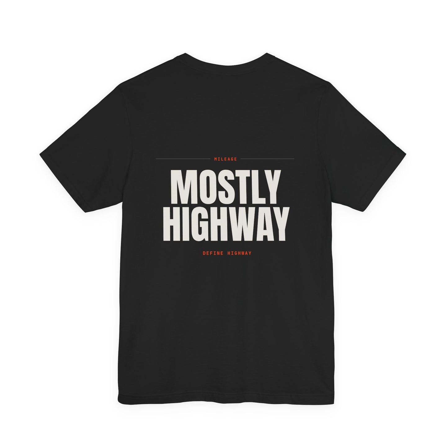 MOSTLY HIGHWAY — T-Shirt