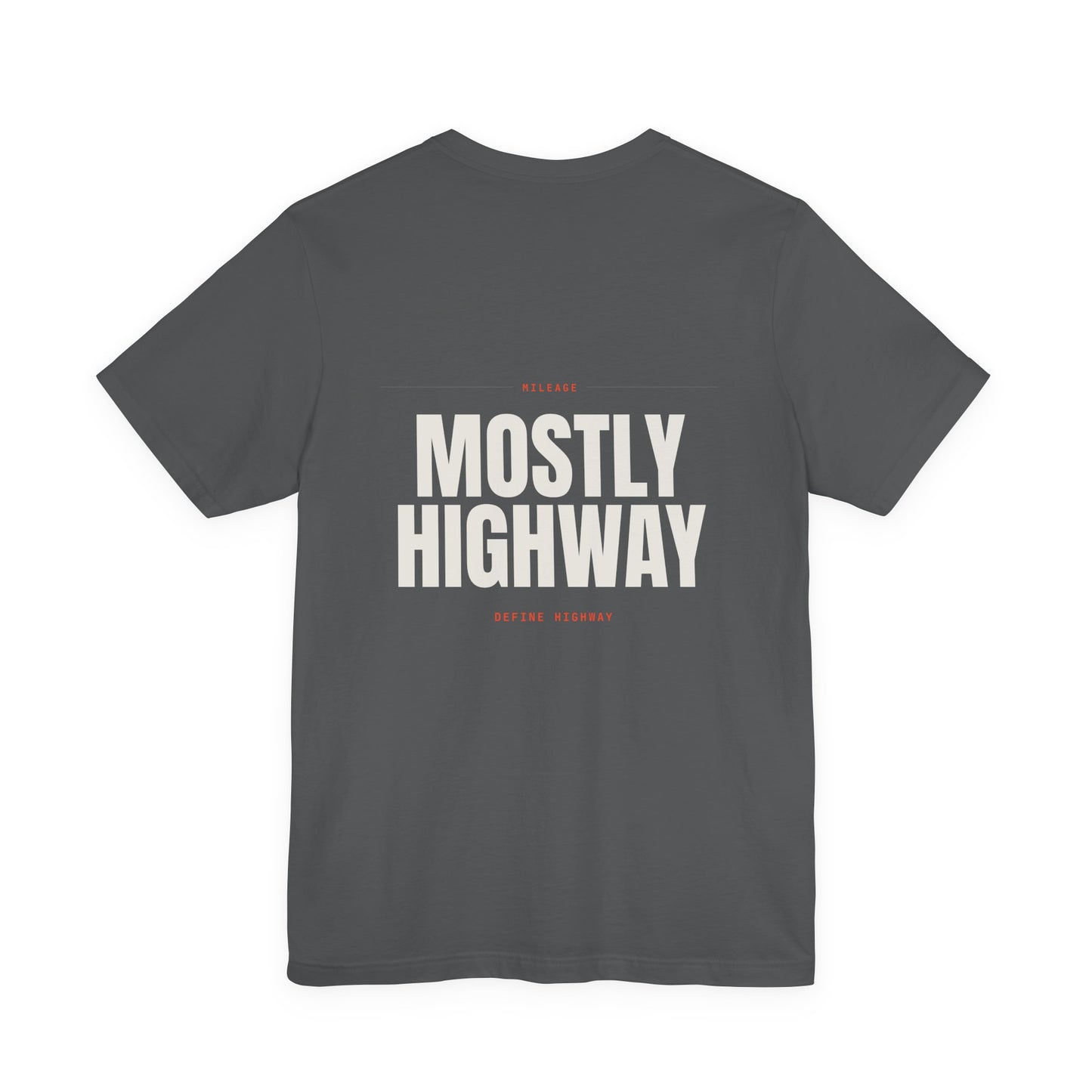 MOSTLY HIGHWAY — T-Shirt