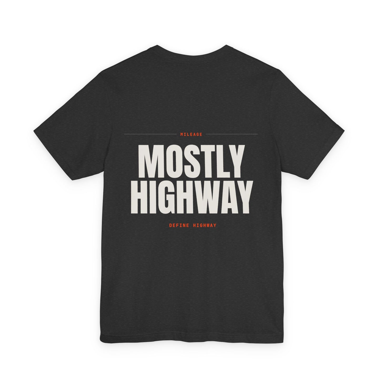 MOSTLY HIGHWAY — T-shirt