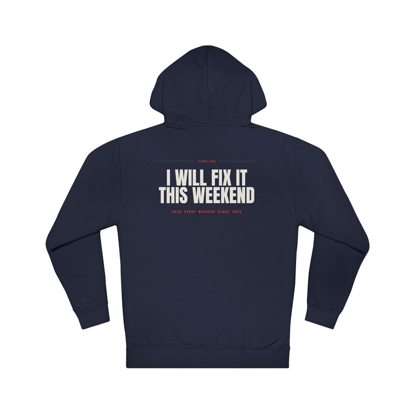 I WILL FIX IT THIS WEEKEND — Hoodie