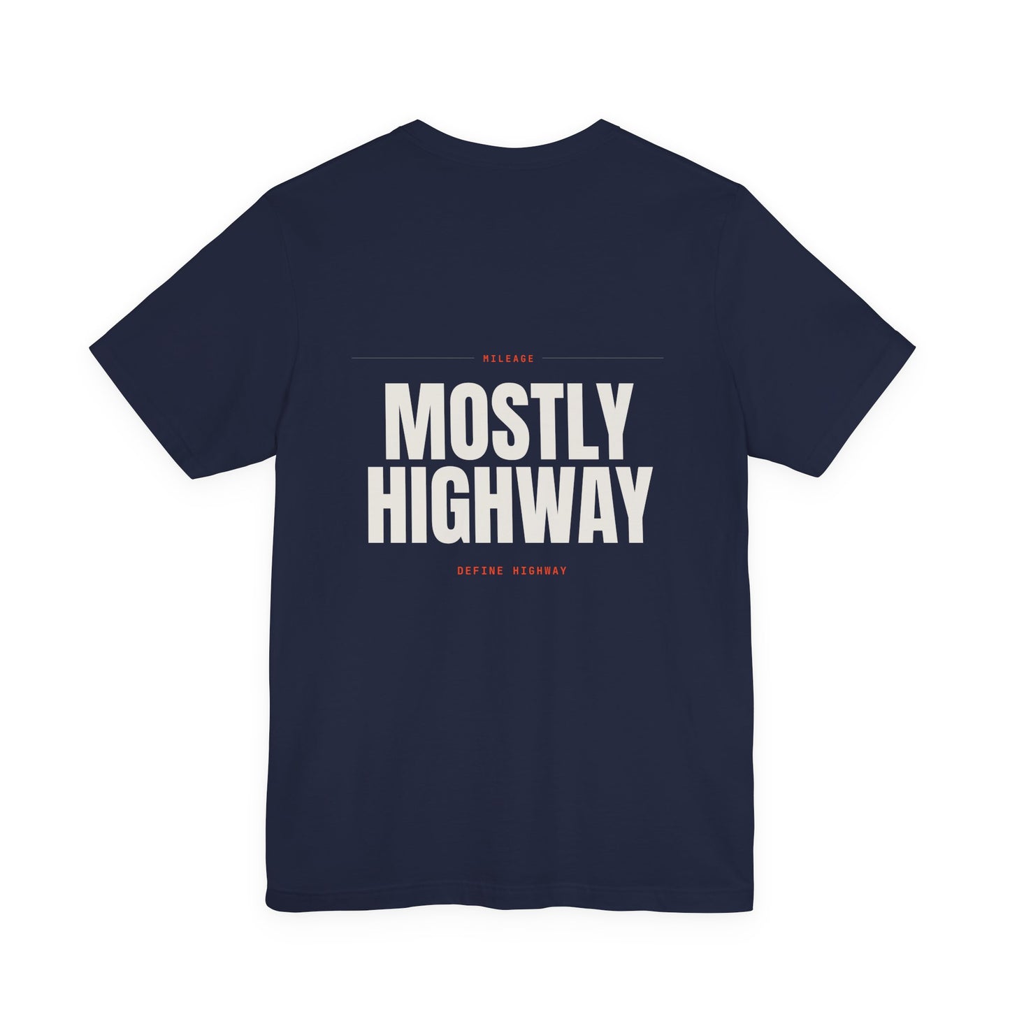 MOSTLY HIGHWAY — T-Shirt
