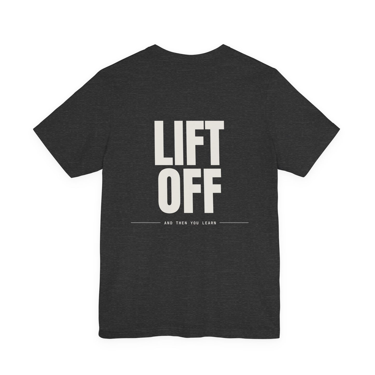 LIFT OFF — T-Shirt