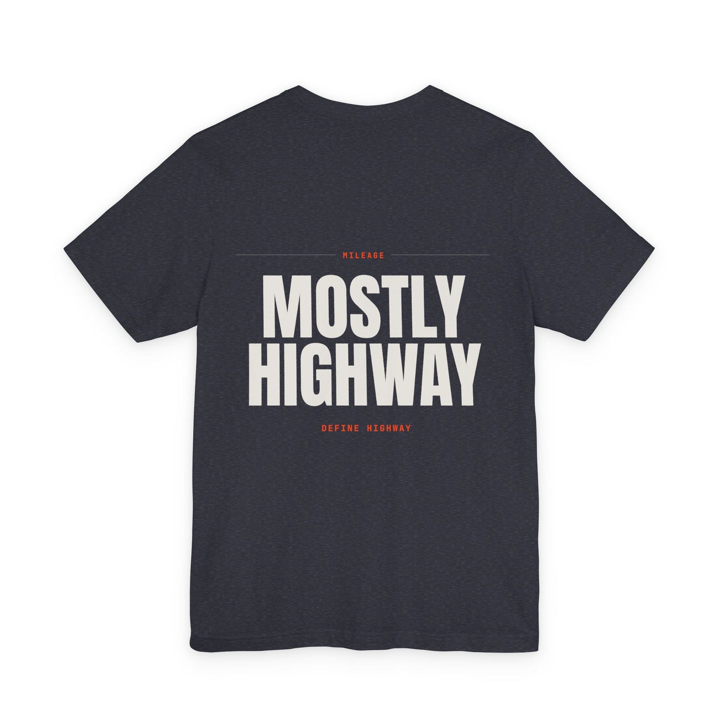 MOSTLY HIGHWAY — T-shirt