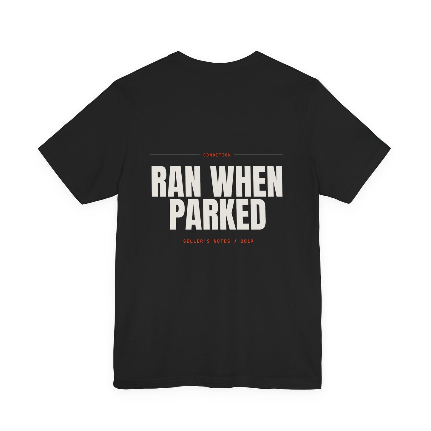 RAN WHEN PARKED — T-Shirt