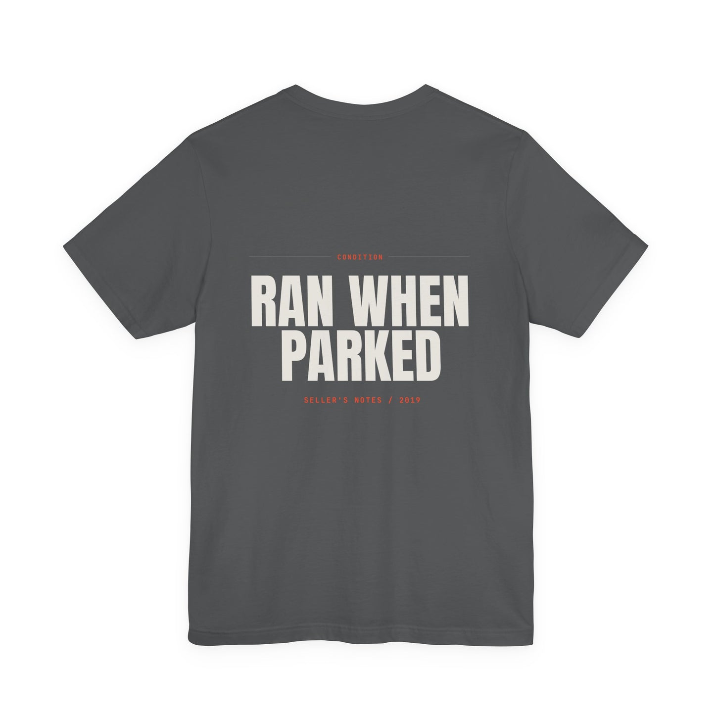 RAN WHEN PARKED — T-Shirt