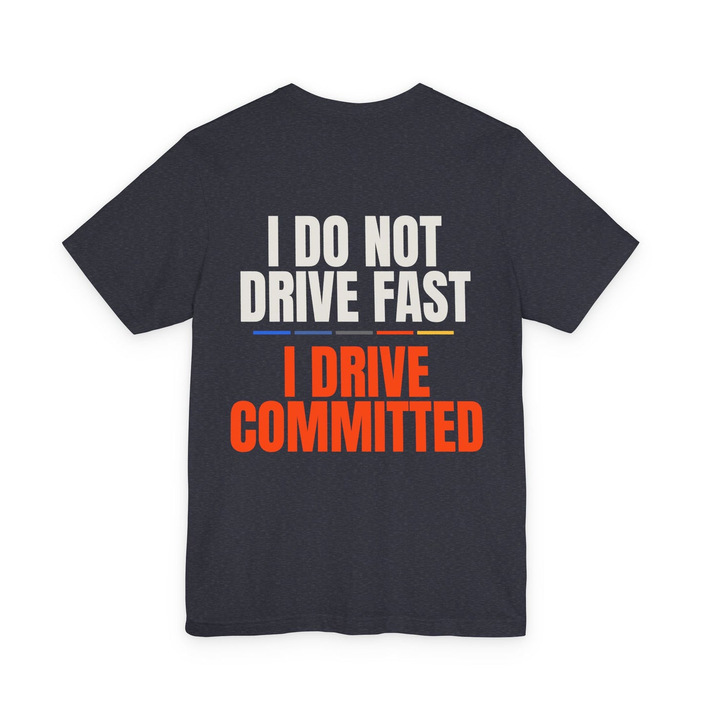 DRIVE COMMITTED — T-shirt