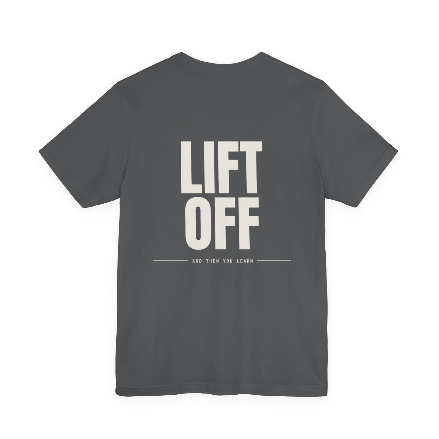 LIFT OFF — T-Shirt