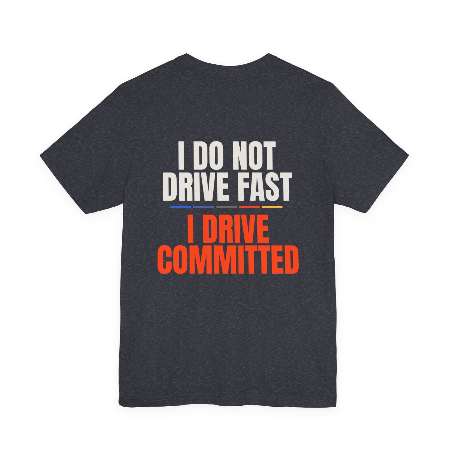 DRIVE COMMITTED — T-Shirt