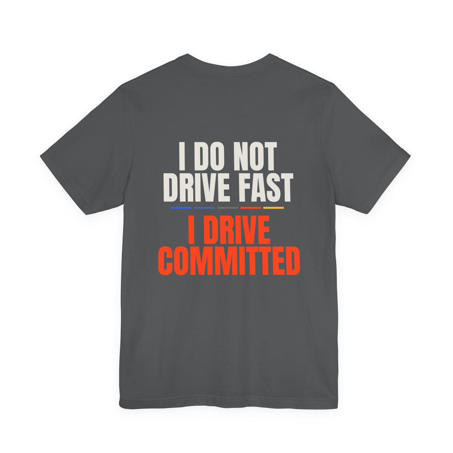DRIVE COMMITTED — T-Shirt