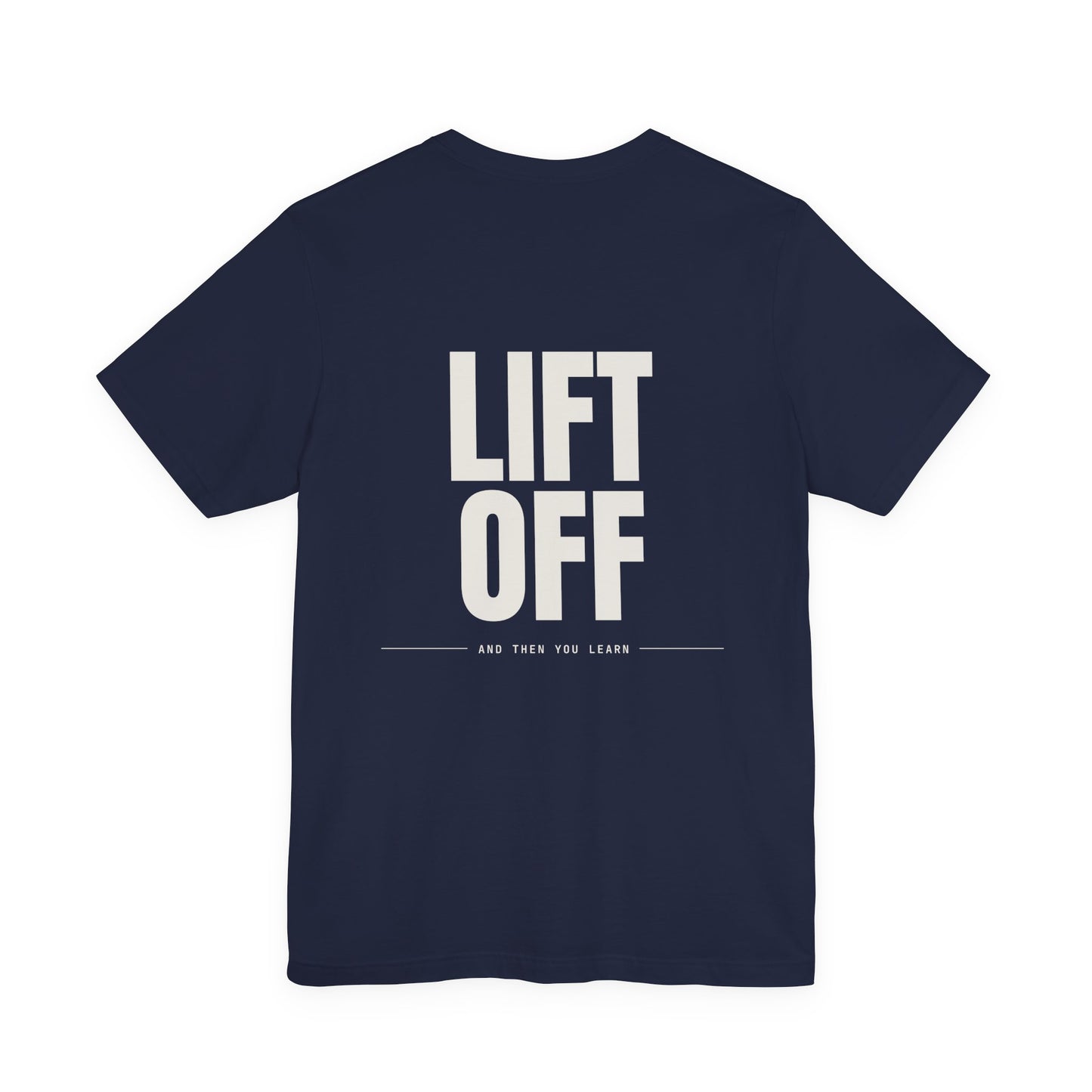 LIFT OFF — T-Shirt