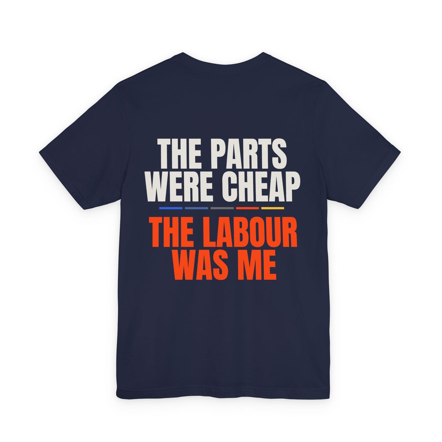 THE PARTS WERE CHEAP — T-shirt