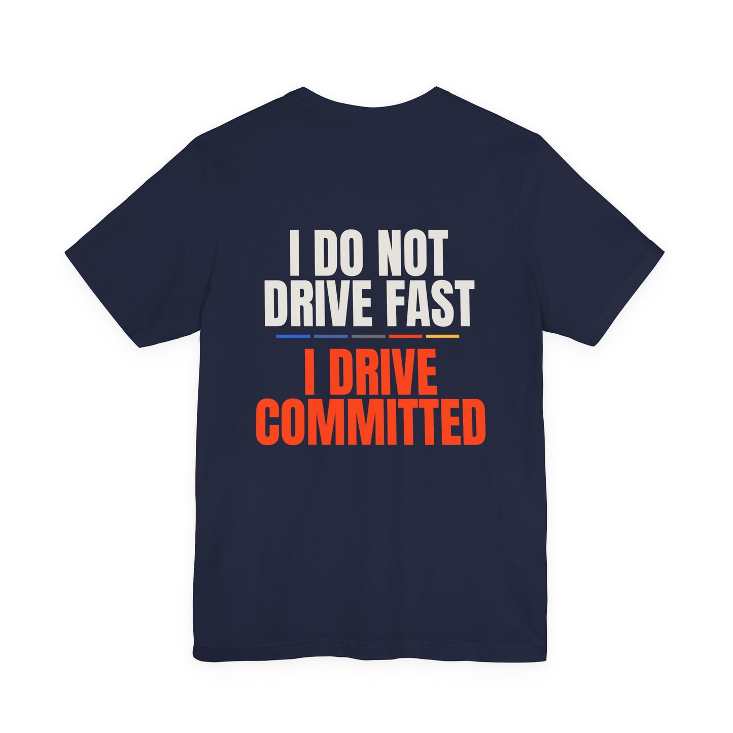 DRIVE COMMITTED — T-Shirt