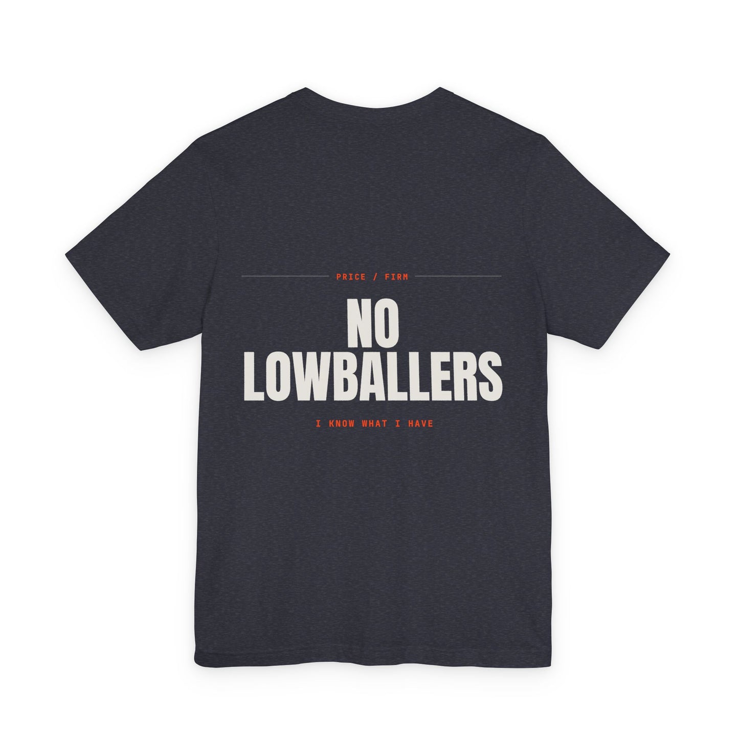 NO LOWBALLERS — T-shirt