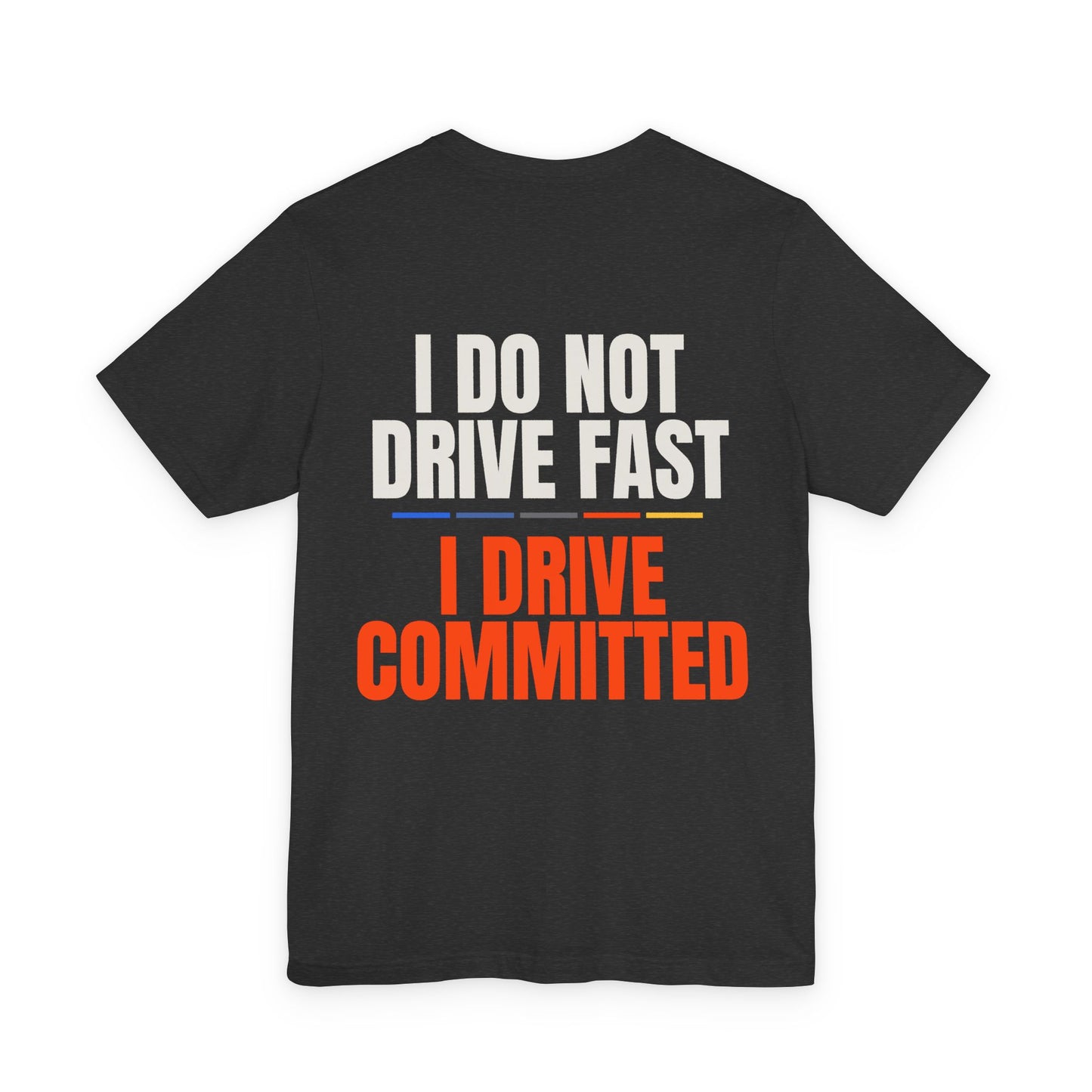 DRIVE COMMITTED — T-shirt