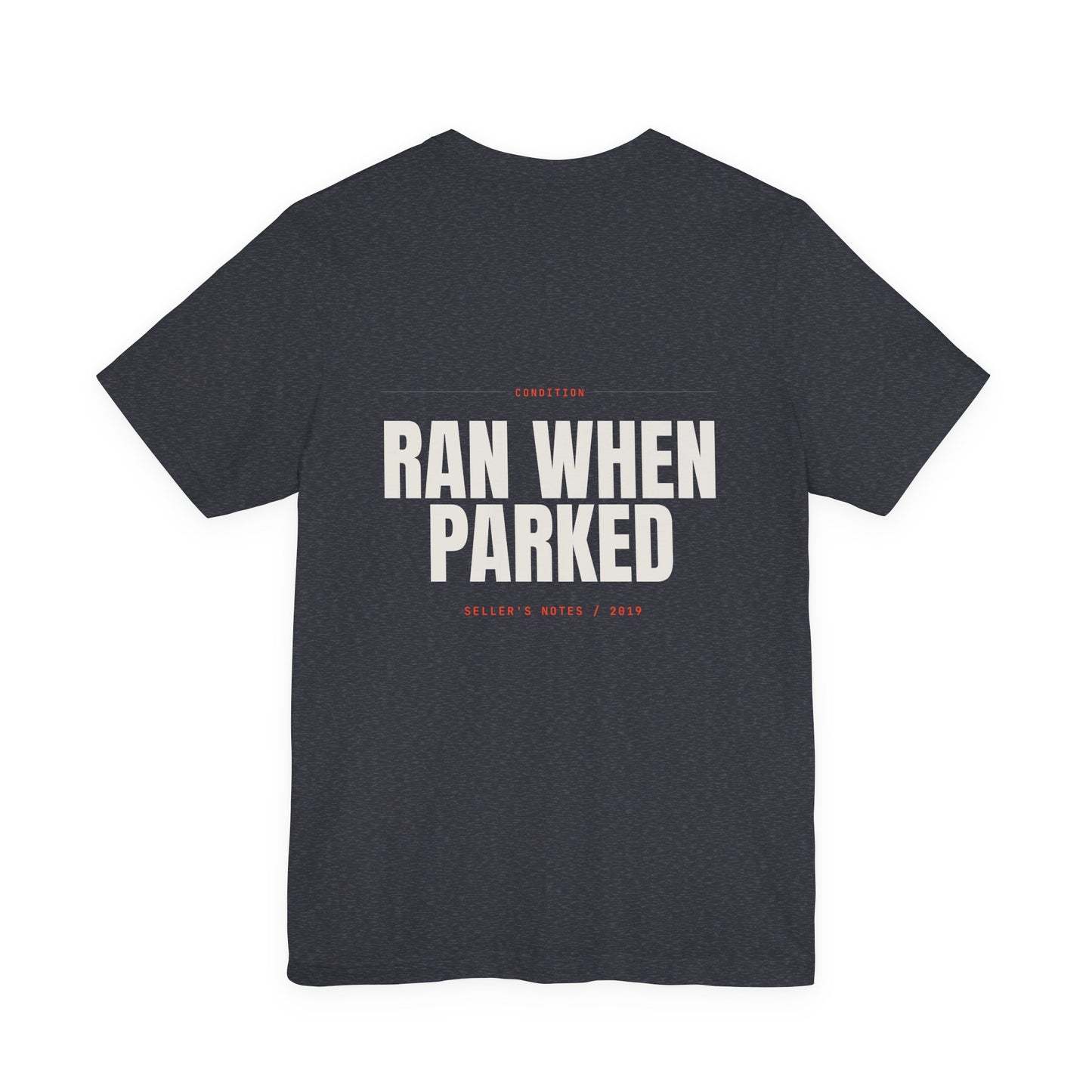 RAN WHEN PARKED — T-Shirt
