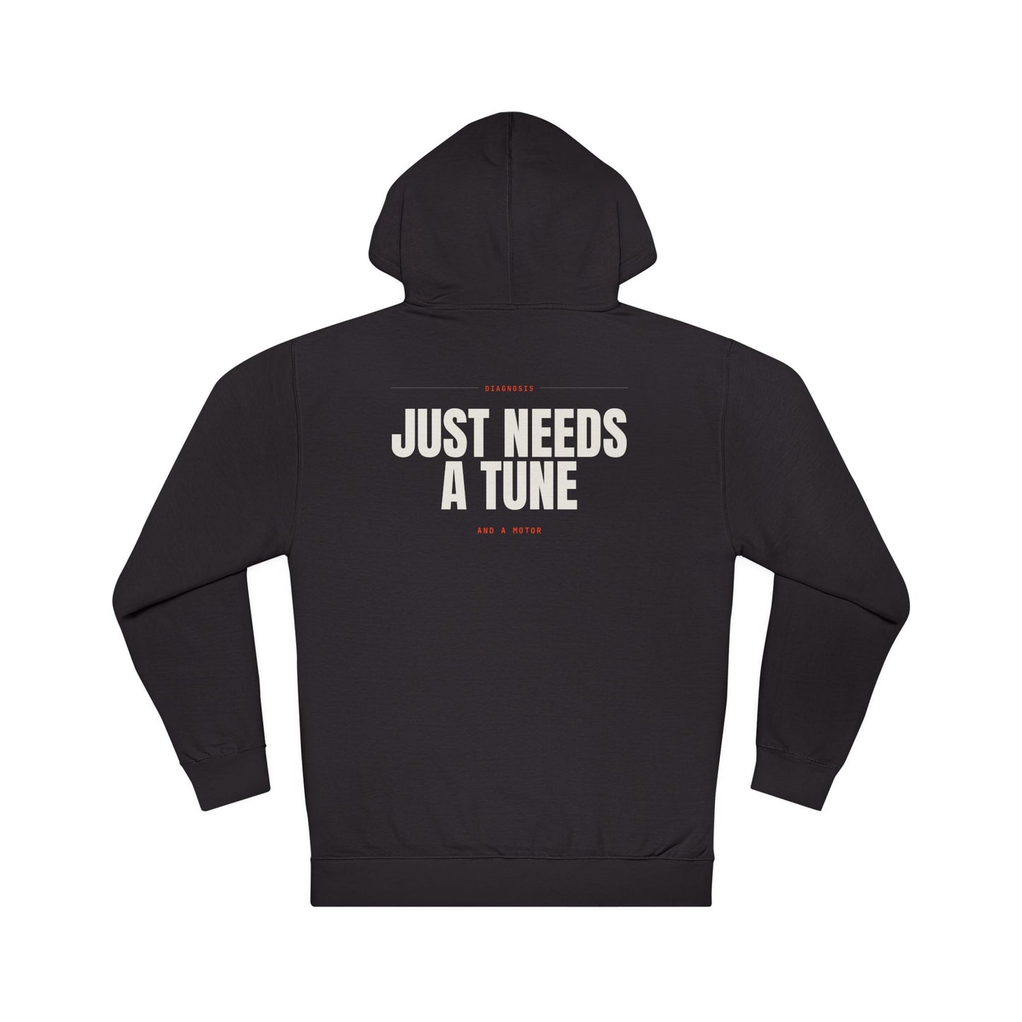 JUST NEEDS A TUNE — Hoodie