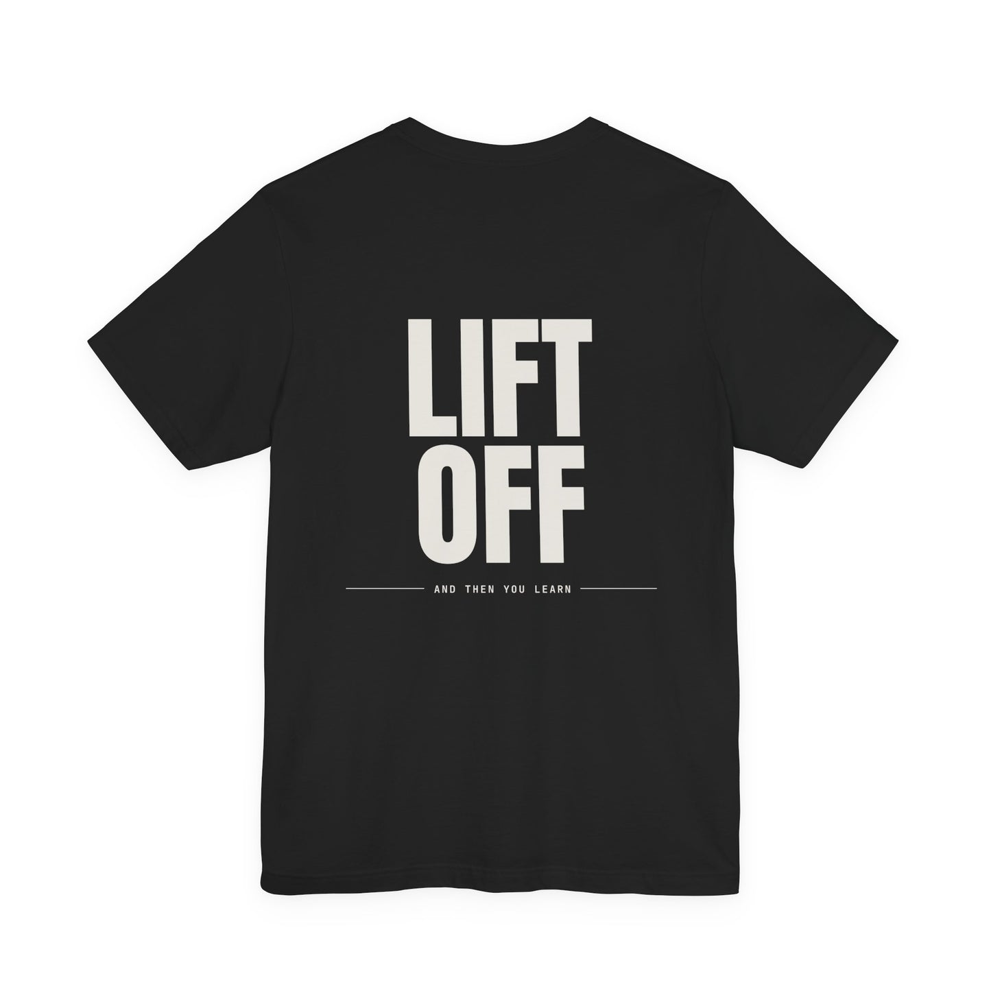 LIFT OFF — T-Shirt