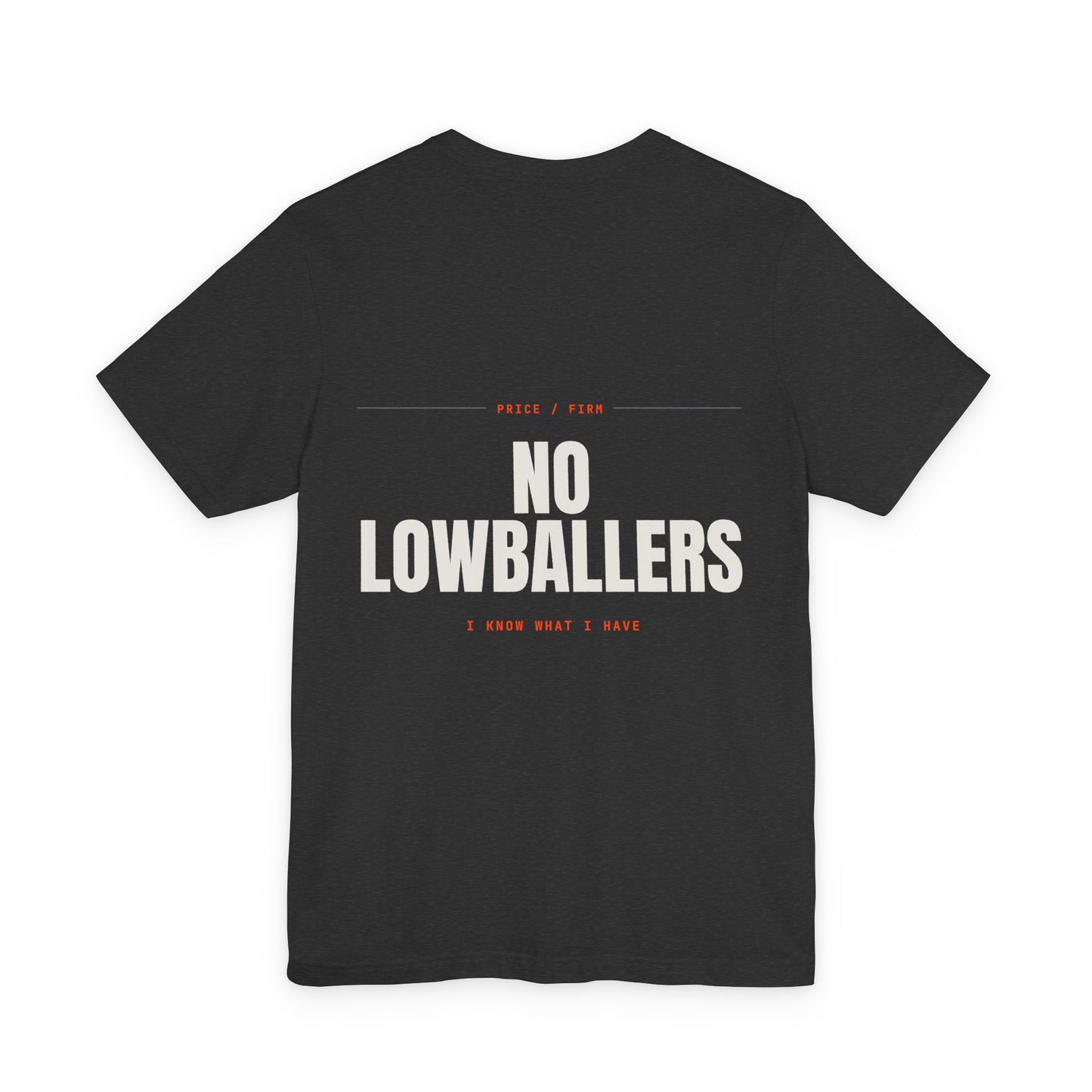 NO LOWBALLERS — T-shirt