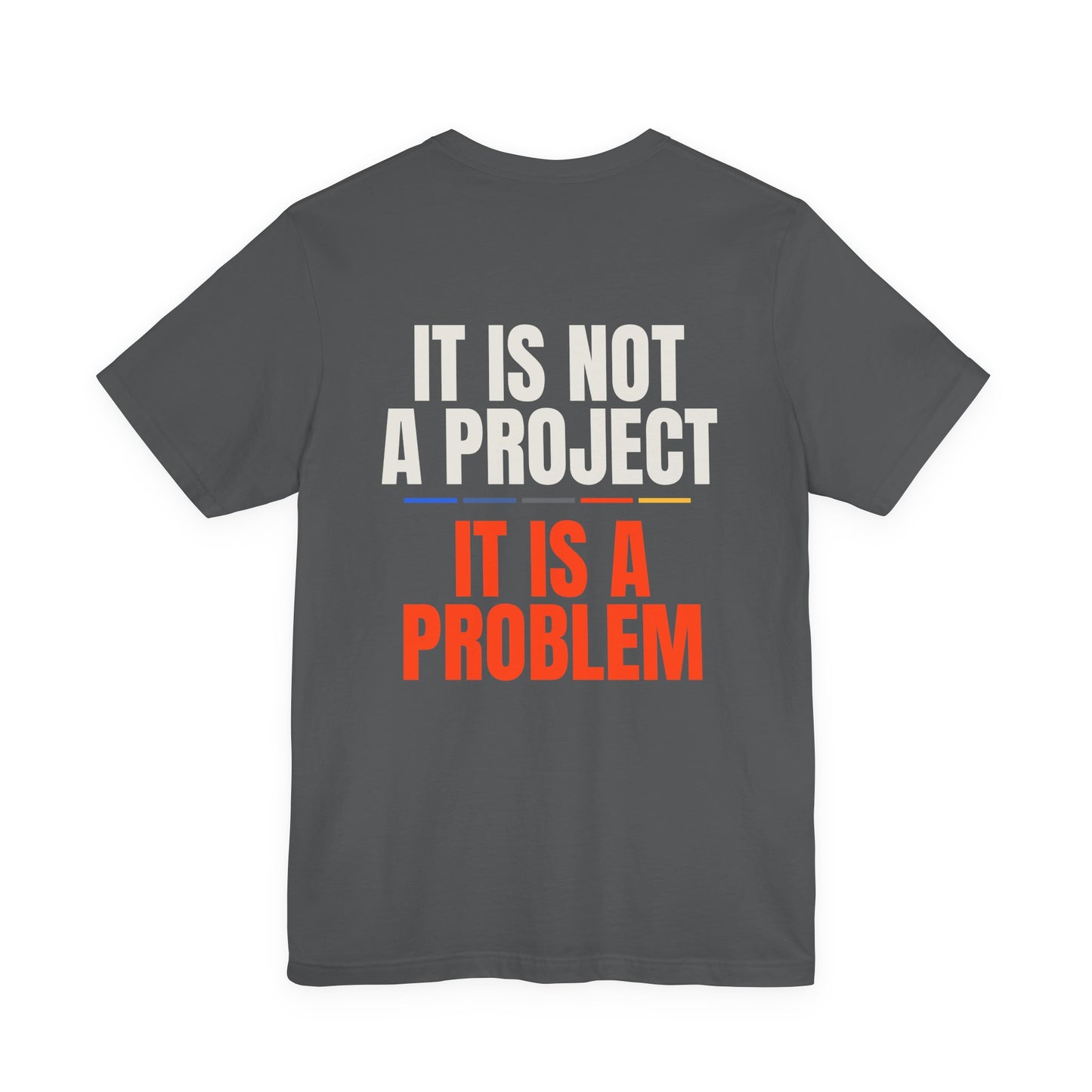 NOT A PROJECT — T-Shirt