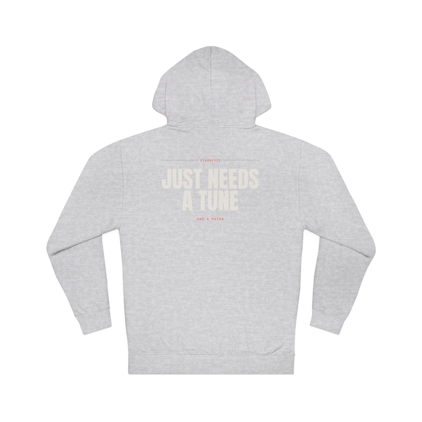JUST NEEDS A TUNE — Hoodie
